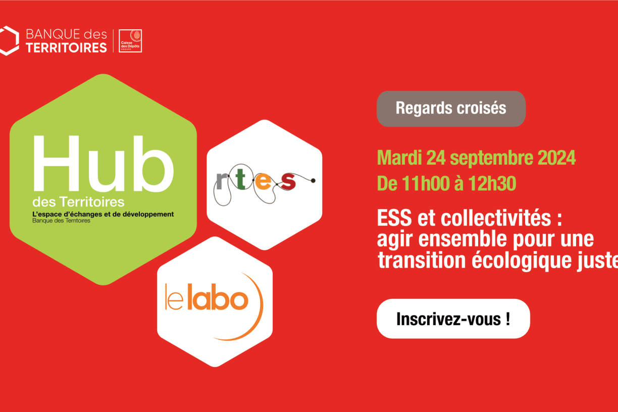 Hub des Territoires : ESS et collectivités : agir ensemble pour une transition écologique juste