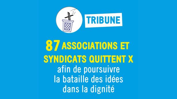 86 associations et syndicats quittent X afin de poursuivre la bataille des idées dans la dignité